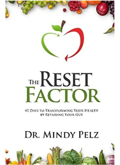 اشتري The Reset Factor 45 Days To Transforming Your Health By Repairing Your Gut في الامارات