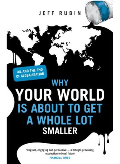 اشتري Why Your World is About to Get a Whole Lot Smaller: Oil and the End of Globalisation في الامارات