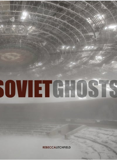 Buy Soviet Ghosts : The Soviet Union Abandoned. A Communist Empire in Decay in Saudi Arabia