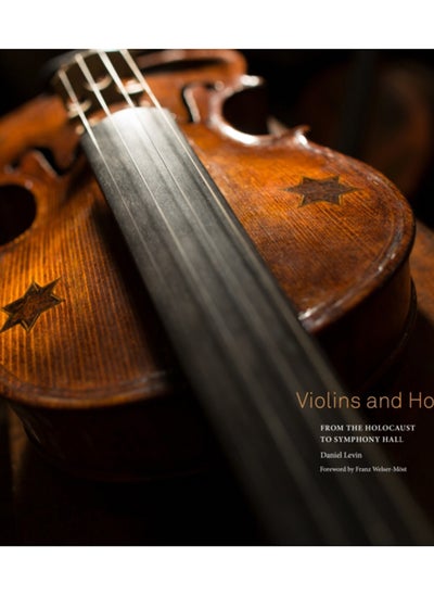 Buy Violins and Hope : From the Holocaust to Symphony Hall in UAE