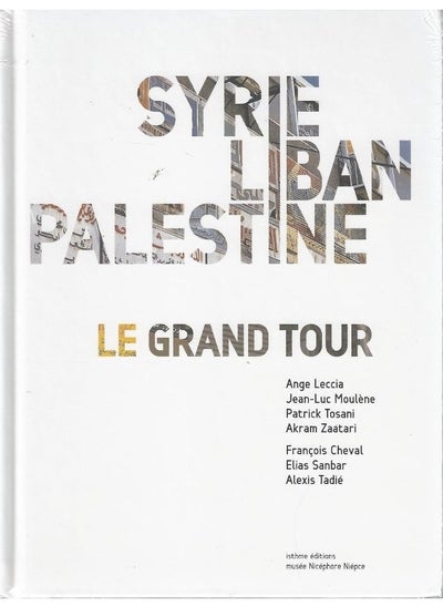 Buy Le Grand Tour: Syrie - Liban - Palestine in UAE