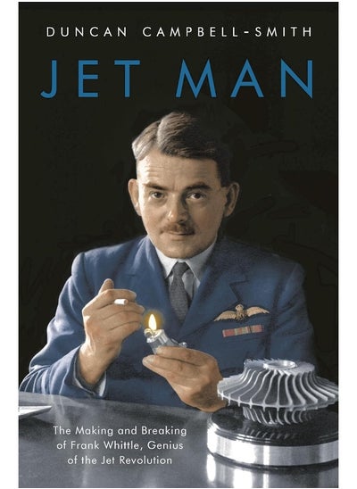 اشتري Jet Man: The Making and Breaking of Frank Whittle, Genius of the Jet Revolution في الامارات