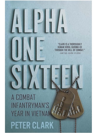 Buy Alpha One Sixteen: A Combat Infantryman's Year in Vietnam in UAE