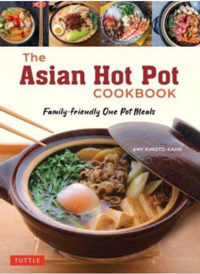 اشتري The Asian Hot Pot Cookbook : Family-Friendly One Pot Meals في السعودية