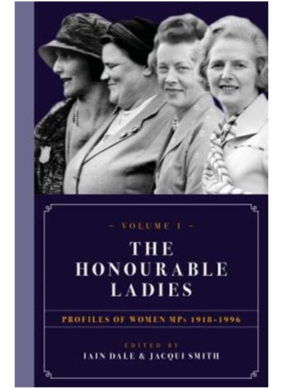 Buy The Honourable Ladies : Profiles of Women MPS 1918-1996 Volume I in Saudi Arabia