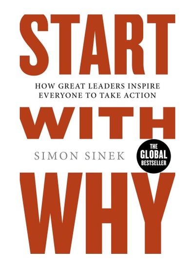 Buy Start With Why : The Inspiring Million-Copy Bestseller That Will Help You Find Your Purpose in UAE