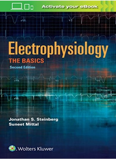 Buy Electrophysiology The Basics The Basics by Steinberg, Dr. Jonathan S., MD - Mittal, Dr. SUneet, MD FACC FHRS Paperback in UAE