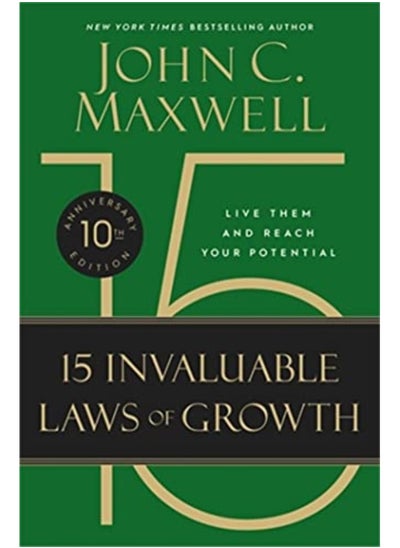 Buy The 15 Invaluable Laws Of Growth 10Th Anniversary Edition Live Them And Reach Your Potential By Maxwell, John C. Paperback in UAE