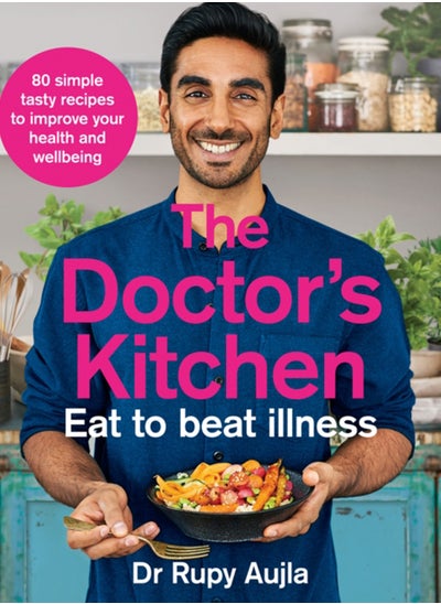 اشتري The Doctor's Kitchen - Eat to Beat Illness : A Simple Way to Cook and Live the Healthiest, Happiest Life في السعودية