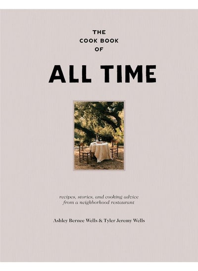 Buy The Cookbook of All Time: Recipes, Stories, and Cooking Advice from a Neighb in UAE