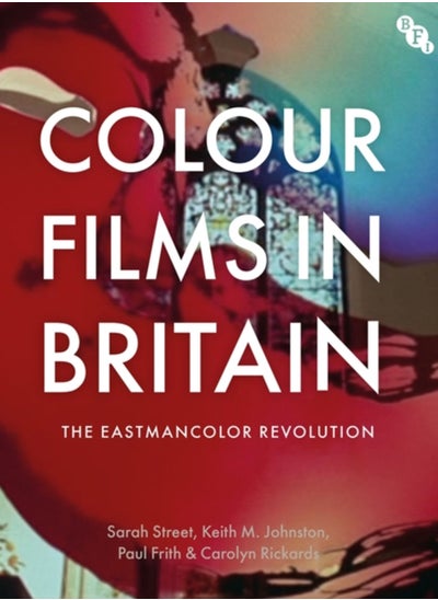 Buy Colour Films in Britain : The Eastmancolor Revolution in Saudi Arabia