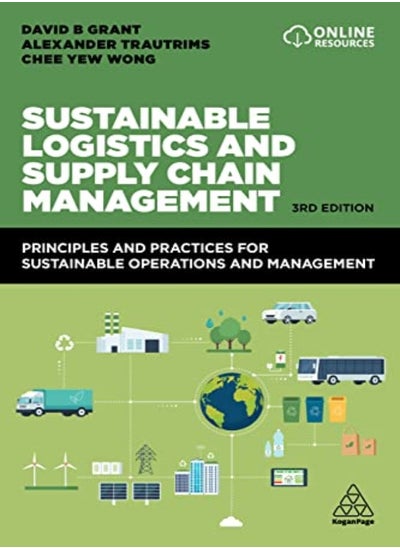 Buy Sustainable Logistics And Supply Chain Management Principles And Practices For Sustainable Operatio by Grant, David B. - Trautrims, Alexander - Wong, Chee Yew Paperback in UAE