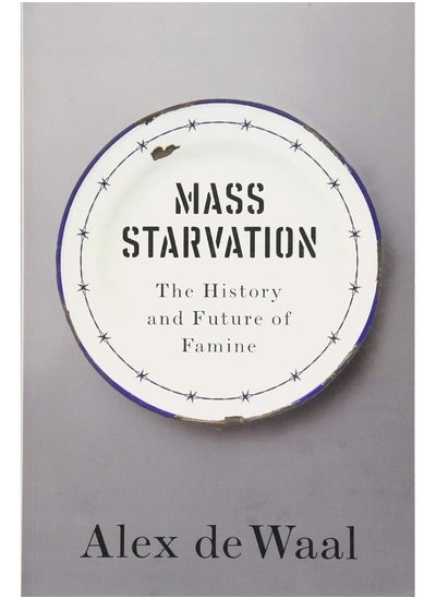 Buy Mass Starvation: The History and Future of Famine in UAE