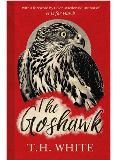 اشتري The Goshawk : With a new foreword by Helen Macdonald في السعودية