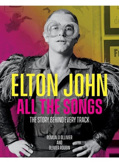 Buy Elton John All the Songs: The Story Behind Every Track in UAE