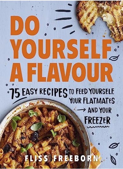 Buy Do Yourself A Flavour 75 Easy Recipes To Feed Yourself Your Flatmates And Your Freezer in UAE