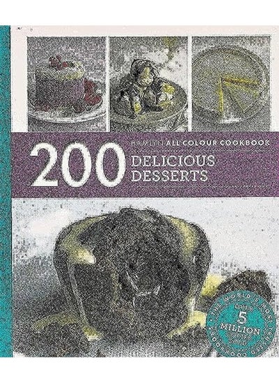 Buy 200 Delicious Desserts: Hamlyn All Colour Cookbook in UAE