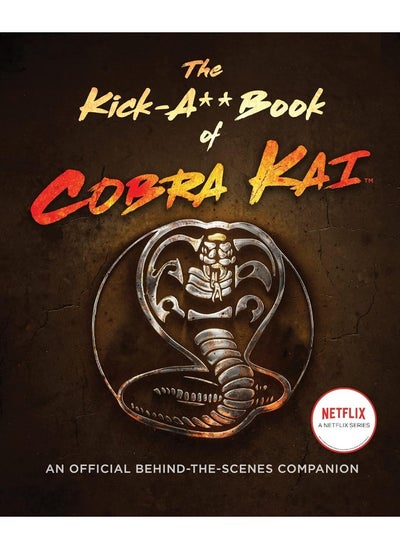 اشتري The Kick-A** Book of Cobra Kai: An Official Behind-the-Scenes Companion في الامارات