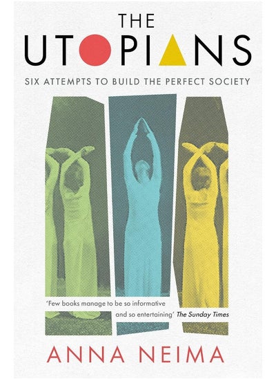 اشتري The Utopians: Six Attempts to Build the Perfect Society في الامارات