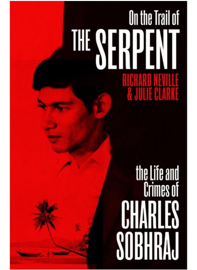 اشتري On the Trail of the Serpent : The True Story of the Killer who inspired the hit BBC drama في السعودية