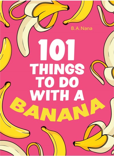 اشتري 101 Things to Do With a Banana في السعودية