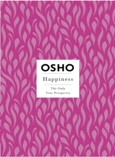 اشتري Happiness The Only True Prosperity by Osho Paperback في الامارات