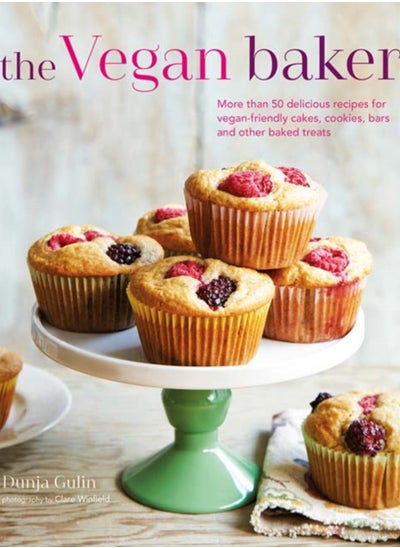 Buy The Vegan Baker : More Than 50 Delicious Recipes for Vegan-Friendly Cakes, Cookies, Bars and Other Baked Treats in Saudi Arabia