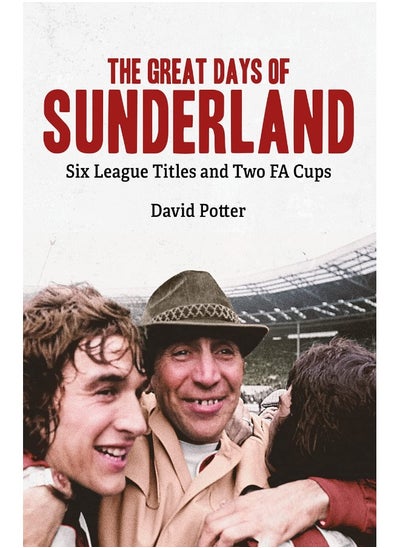 اشتري The Great Days of Sunderland: Six League Titles and Two Fa Cups في الامارات