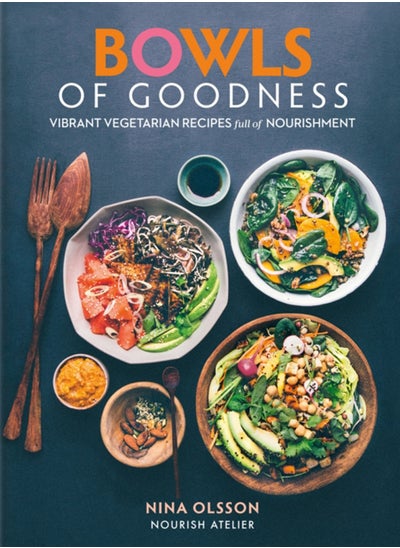 Buy Bowls of Goodness: Vibrant Vegetarian Recipes Full of Nourishment in Saudi Arabia