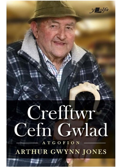 اشتري Crefftwr Cefn Gwlad: Atgofion Arthur Gwynn Jones في الامارات