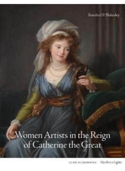 Buy Women Artists in the Reign of Catherine the Great in UAE