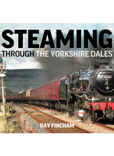 Buy Steaming Through the Yorkshire Dales in Saudi Arabia