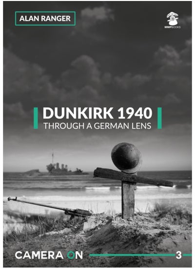 اشتري Dunkirk 1940 Through a German Lens في الامارات