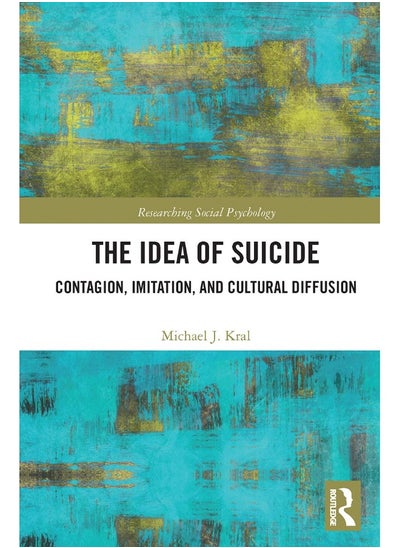 Buy The Idea of Suicide: Contagion, Imitation, and Cultural Diffusion in UAE