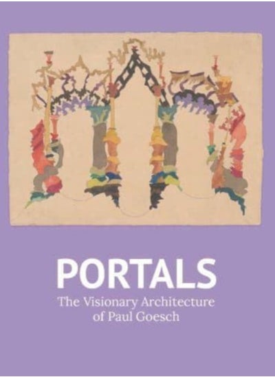 اشتري Portals : The Visionary Architecture of Paul Goesch في السعودية