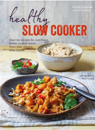 اشتري Healthy Slow Cooker : Over 60 recipes for nutritious, home-cooked meals from your electric slow cooker في الامارات