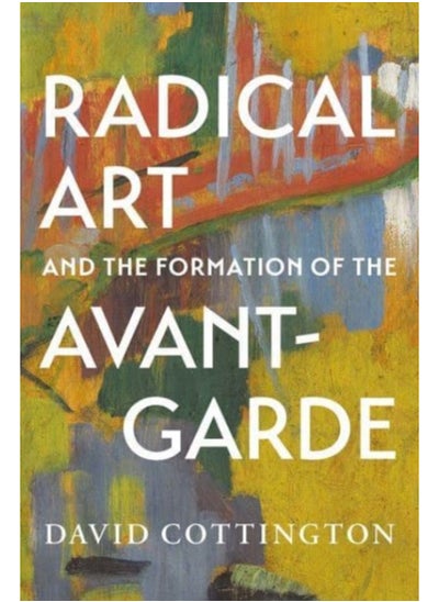 اشتري Radical Art and the Formation of the Avant-Garde في السعودية