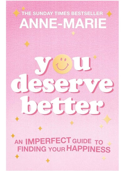 Buy You Deserve Better: The Sunday Times Bestselling Guide to Finding Your Happiness in UAE