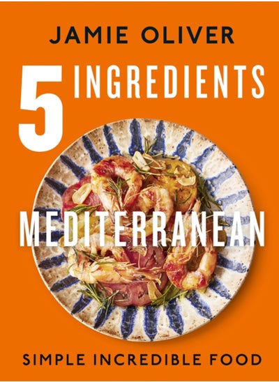 Buy 5 Ingredients Mediterranean : Simple Incredible Food in UAE