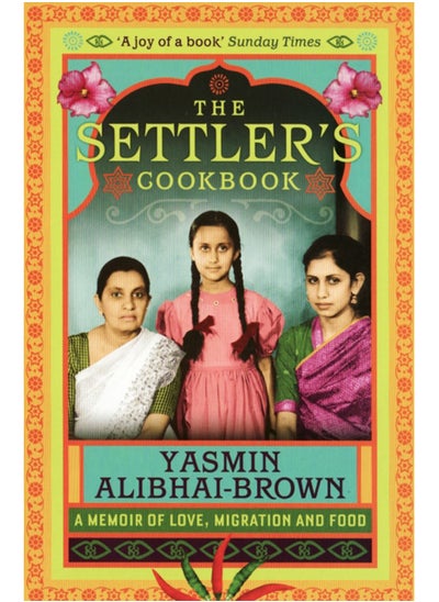 Buy The Settler's Cookbook : A Memoir Of Love, Migration And Food in UAE