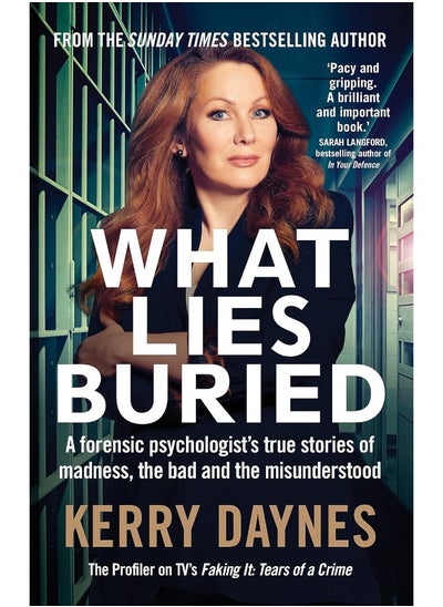 Buy What Lies Buried: A forensic psychologist's true stories of madness, the bad and the misunderstood in UAE