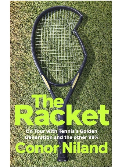 اشتري The Racket: On Tour with Tennis’s Golden Generation – and the في الامارات