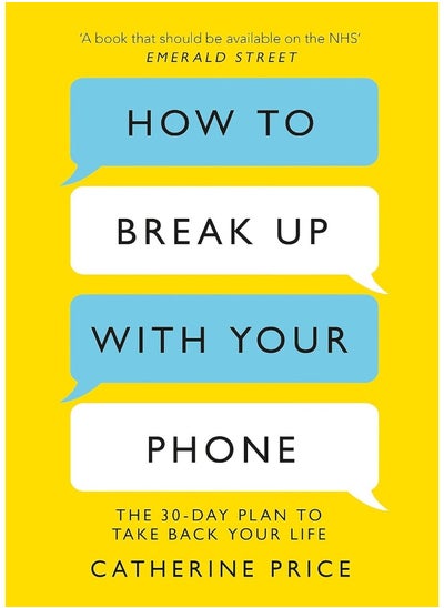 Buy How to Break Up With Your Phone: The 30-Day Plan to Take Back Your Life in UAE