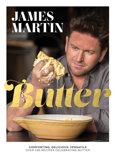 اشتري Butter : Comforting, Delicious, Versatile - Over 130 Recipes Celebrating Butter في الامارات