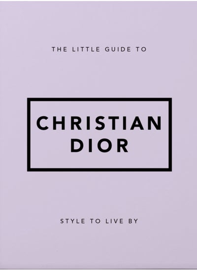 Buy The Little Guide to Christian Dior : Style to Live By in Saudi Arabia