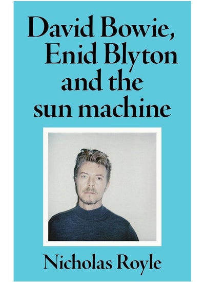 اشتري David Bowie, Enid Blyton and the Sun Machine في الامارات