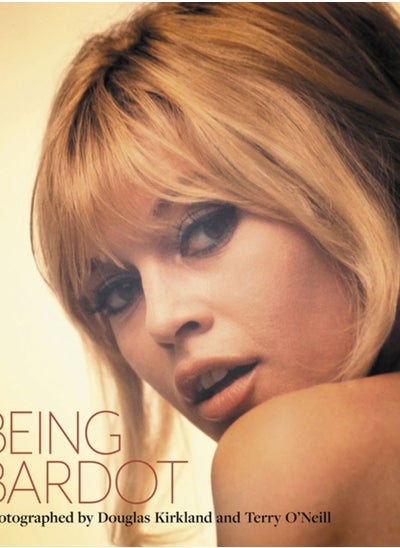 اشتري Being Bardot : Photographed by Douglas Kirkland and Terry O'Neill في السعودية