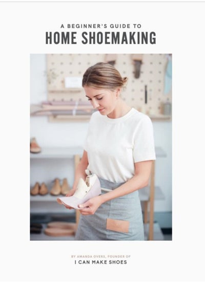 Buy A Beginner's Guide to Home Shoemaking : I Can Make Shoes in Saudi Arabia