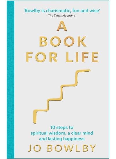 Buy A Book For Life: 10 steps to spiritual wisdom, a clear mind and lasting happiness in UAE