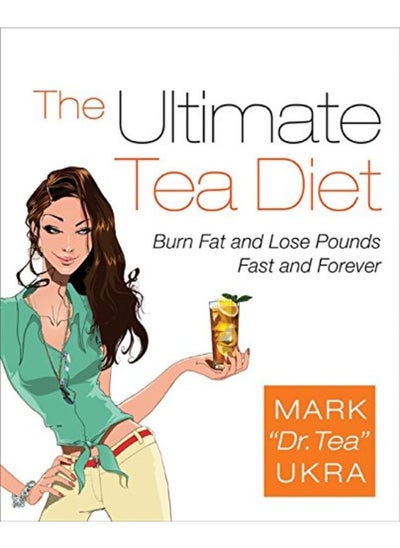 Buy The Ultimate Tea Diet: Burn Fat and Lose Pounds Fast and Forever in UAE